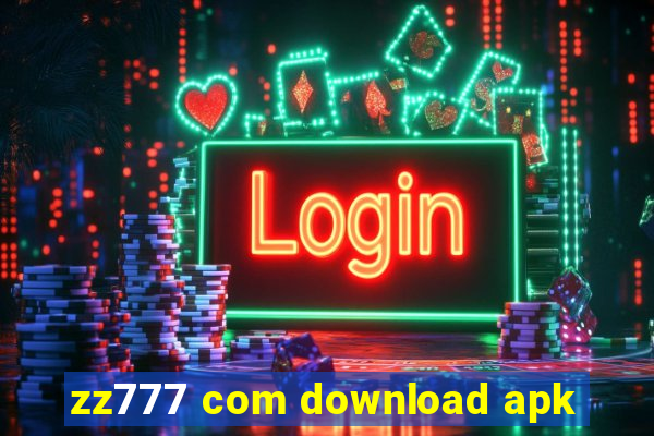 zz777 com download apk